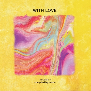V/A - With Love: Volume 3 Compiled By Miche i gruppen VI TIPSAR / Fredagsreleaser / 2025-07-25 hos Bengans Skivbutik AB (5629209)