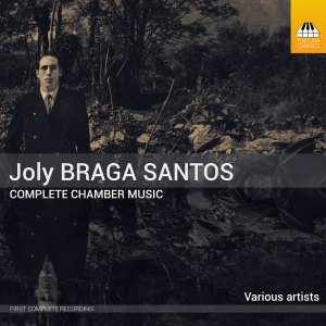 Joly Braga Santos - Complete Chamber Music, Vol. 1-3 i gruppen VI TIPSAR / Fredagsreleaser / 2025-08-01 hos Bengans Skivbutik AB (5629229)