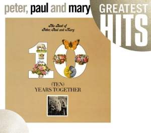 Peter Paul And Mary - The Best Of Peter, Paul And Mary: Ten Years Together i gruppen CD / Pop-Rock hos Bengans Skivbutik AB (5629339)