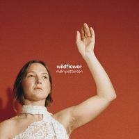 Pettersen Malin - Wildflower i gruppen VI TIPSAR / Fredagsreleaser / 2025-09-19 hos Bengans Skivbutik AB (5629425)