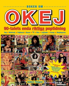 Anders Tengner - Boken Om Okej : 90-Talets Enda Riktiga Poptidning i gruppen ÖVRIGT / Övriga böcker hos Bengans Skivbutik AB (5629469)