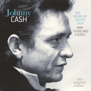 Johnny Cash - Sound Of Johnny Cash / Now There Was A Song! i gruppen VI TIPSAR / Fredagsreleaser / 2025-08-22 hos Bengans Skivbutik AB (5629529)