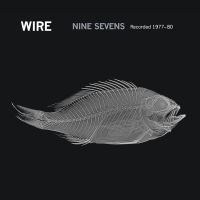 Wire - Nine Sevens (Recorded 1977-80) i gruppen CD / Pop-Rock hos Bengans Skivbutik AB (5629592)