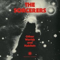The Sorcerers - Other Worlds And Habitats i gruppen VI TIPSAR / Fredagsreleaser / 2025-07-11 hos Bengans Skivbutik AB (5629691)