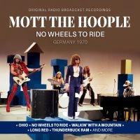 Mott The Hoople - No Wheels To Ride / Germany 1970 i gruppen VI TIPSAR / Fredagsreleaser / 2025-09-05 hos Bengans Skivbutik AB (5629848)