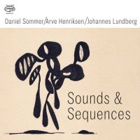 Daniel Sommer/Arve Henriksen/Johann - Sounds & Sequences i gruppen CD / Jazz hos Bengans Skivbutik AB (5629994)