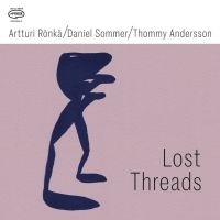 Artturi Rönkä/Daniel Sommer/Thommy - Lost Threads i gruppen VINYL / Jazz hos Bengans Skivbutik AB (5630006)