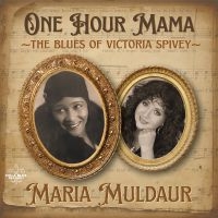 Maria Muldaur - One Hour Mama: The Blues Of Victori i gruppen VI TIPSAR / Fredagsreleaser / 2025-07-11 hos Bengans Skivbutik AB (5630142)