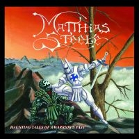 Matthias Steele - Haunting Tales Of A Warrior's Past i gruppen VI TIPSAR / Fredagsreleaser / 2025-08-08 hos Bengans Skivbutik AB (5630766)