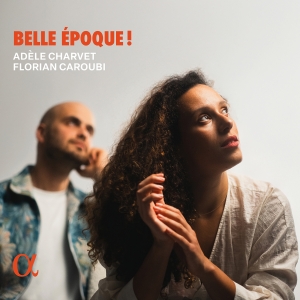 Adèle Charvet Florian Caroubi - Belle Époque! i gruppen VI TIPSAR / Fredagsreleaser / 2025-08-22 hos Bengans Skivbutik AB (5630916)