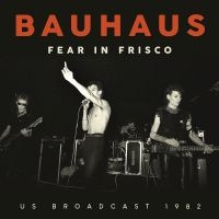 Bauhaus - Fear In Frisco i gruppen VI TIPSAR / Fredagsreleaser / 2025-07-18 hos Bengans Skivbutik AB (5630984)