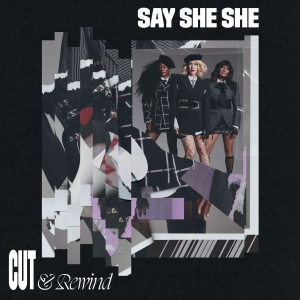 Say She She - Cut & Rewind (Ltd Liliac Coloured V i gruppen VI TIPSAR / Fredagsreleaser / 2025-10-03 hos Bengans Skivbutik AB (5631102)