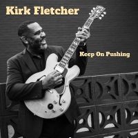 Fletcher Kirk - Keep On Pushing i gruppen VI TIPSAR / Fredagsreleaser / 2025-08-15 hos Bengans Skivbutik AB (5631332)