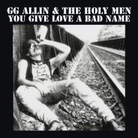 Gg Allin - You Give Love A Bad Name i gruppen VI TIPSAR / Fredagsreleaser / 2025-07-25 hos Bengans Skivbutik AB (5631345)