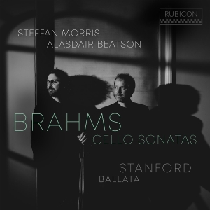 Steffan Morris & Alasdair Beatson - Brahms: Cello Sonatas - Stanford: Ballata i gruppen VI TIPSAR / Fredagsreleaser / 2025-08-08 hos Bengans Skivbutik AB (5631395)