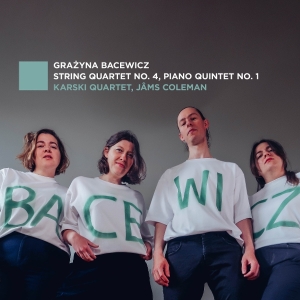 Karski Quartet - Grazyna Bacewicz: String Quartet No. 4, Piano Quintet No. 1 i gruppen VI TIPSAR / Fredagsreleaser / 2025-09-05 hos Bengans Skivbutik AB (5631549)