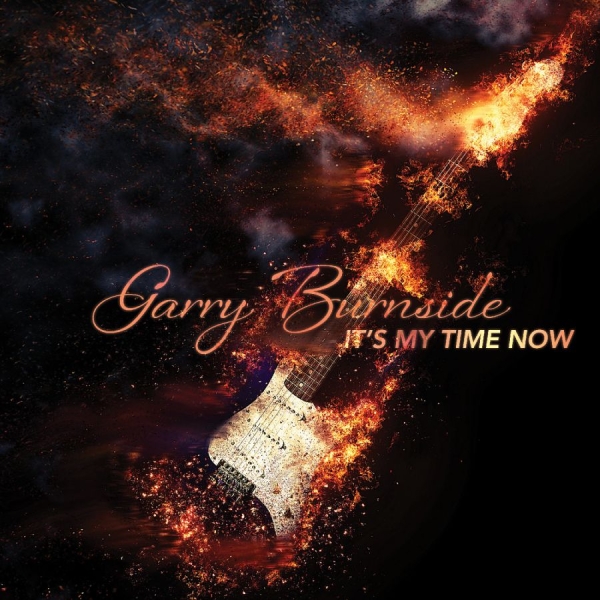 Burnside Garry - It's My Time Now i gruppen VI TIPSAR / Fredagsreleaser / 2025-08-15 hos Bengans Skivbutik AB (5631585)