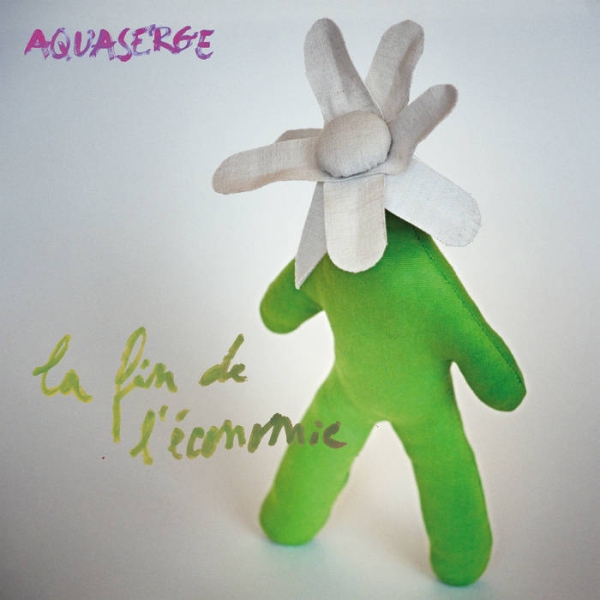 Aquaserge - La Fin De L'economie i gruppen VINYL / Toppsäljare hos Bengans Skivbutik AB (5631959)