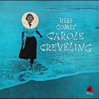 Carole Creveling - Here Comes? i gruppen VI TIPSAR / Fredagsreleaser / 2025-08-01 hos Bengans Skivbutik AB (5631985)