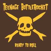 Teenage Bottlerocket - Ready To Roll i gruppen VI TIPSAR / Fredagsreleaser / 2025-09-12 hos Bengans Skivbutik AB (5632262)