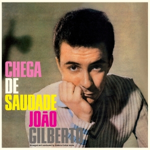 João Gilberto - Chega De Saudade i gruppen VI TIPSAR / Fredagsreleaser / 2025-09-12 hos Bengans Skivbutik AB (5632341)