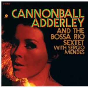 Cannonball Adderley & Sérgio Mendes - And The Bossa Rio Sextet i gruppen VINYL / Jazz hos Bengans Skivbutik AB (5632359)