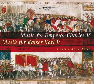 Capella De La Torre - Musik Für Kaiser Karl V i gruppen CD / Klassiskt hos Bengans Skivbutik AB (5632387)