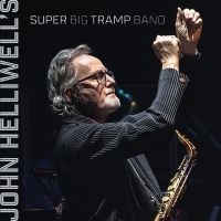 John Helliwell - John Helliwell's Super Big Tramp Ba i gruppen VI TIPSAR / Fredagsreleaser / 2025-08-08 hos Bengans Skivbutik AB (5632496)