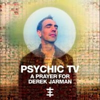 Psychic Tv - A Prayer For Derek Jarman i gruppen VI TIPSAR / Fredagsreleaser / 2025-08-01 hos Bengans Skivbutik AB (5632627)