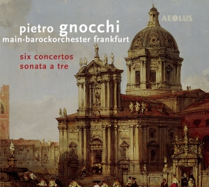 Pietro Gnocchi - Six Concertos & Sonata A Tre i gruppen CD / Klassiskt hos Bengans Skivbutik AB (5632875)
