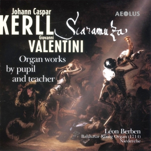 Kerll/Valentini - Organ Works By Pupil And Teacher i gruppen CD / Klassiskt hos Bengans Skivbutik AB (5632896)