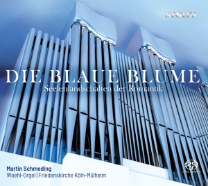 Martin Schmeding - Die Blaue Blume - Landscapes Of The i gruppen MUSIK / SACD / Klassiskt hos Bengans Skivbutik AB (5632904)