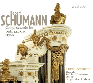 Robert Schumann - Complete Works For Pedal Piano Or O i gruppen MUSIK / SACD / Klassiskt hos Bengans Skivbutik AB (5632914)