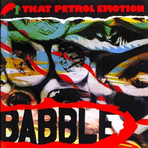 That Petrol Emotion - Babble i gruppen VI TIPSAR / Fredagsreleaser / 2025-09-12 hos Bengans Skivbutik AB (5633168)