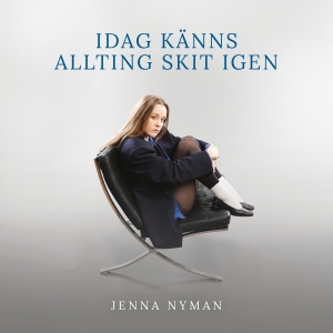 Jenna Nyman - Idag Känns Allting Skit Igen i gruppen VI TIPSAR / Fredagsreleaser / 2025-10-03 hos Bengans Skivbutik AB (5633189)