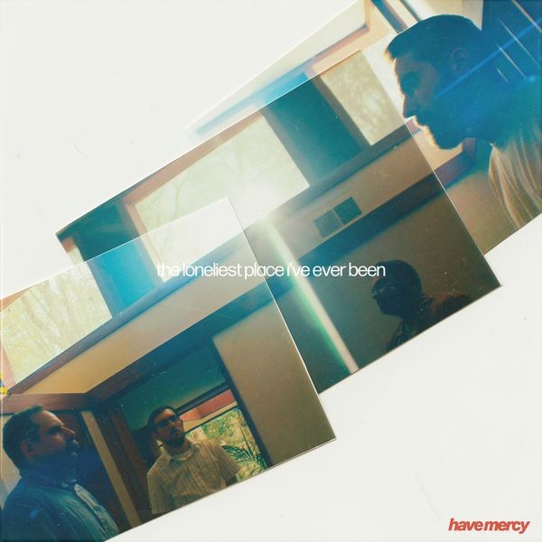 Have Mercy - The Loneliest Place I've Ever Been i gruppen VINYL / Pop-Rock hos Bengans Skivbutik AB (5633192)