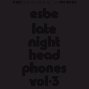 Esbe - Late Night Headphones Vol.3 i gruppen VI TIPSAR / Fredagsreleaser / 2025-07-25 hos Bengans Skivbutik AB (5633269)