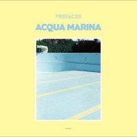 Prefaces - Acqua Marina i gruppen VI TIPSAR / Fredagsreleaser / 2025-08-15 hos Bengans Skivbutik AB (5633342)