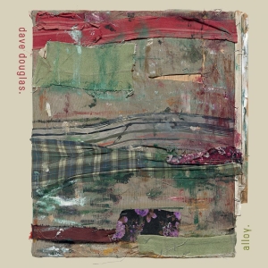 Douglas Dave - Alloy i gruppen VI TIPSAR / Fredagsreleaser / 2025-09-05 hos Bengans Skivbutik AB (5633355)