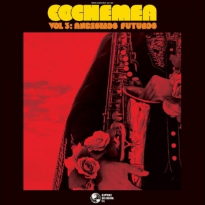 Cochemea - Vol Iii: Ancestros Futuros (Indie E i gruppen VI TIPSAR / Fredagsreleaser / 2025-09-26 hos Bengans Skivbutik AB (5633429)