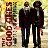 The Good Ones - Rwanda Sings With Strings i gruppen VI TIPSAR / Fredagsreleaser / 2025-08-29 hos Bengans Skivbutik AB (5633443)