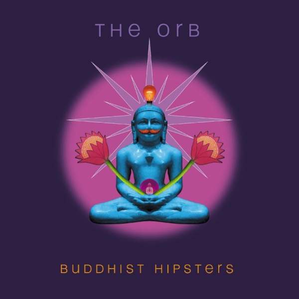 The Orb - Buddhist Hipsters (Black 2LP) i gruppen VINYL / Dance-Techno hos Bengans Skivbutik AB (5633605)