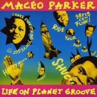 Maceo Parker - Life On Planet Groove i gruppen VI TIPSAR / Fredagsreleaser / 2025-08-22 hos Bengans Skivbutik AB (5633678)