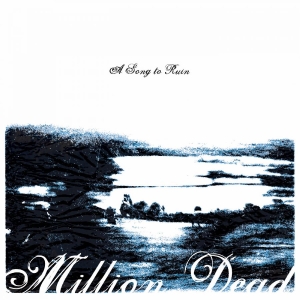 Million Dead - A Song To Ruin i gruppen CD / Pop-Rock hos Bengans Skivbutik AB (5633690)