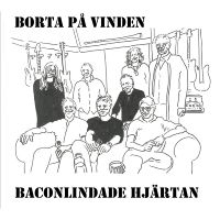 Borta På Vinden - Baconlindade Hjärtan i gruppen VI TIPSAR / Fredagsreleaser / 2025-09-12 hos Bengans Skivbutik AB (5633802)