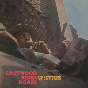 Upsetters - Eastwood Rides Again i gruppen VI TIPSAR / Fredagsreleaser / 2025-09-05 hos Bengans Skivbutik AB (5634387)