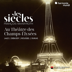 Les Siecles & Francois-Xavier Roth - Les Siecles Au Theatre Des Champs-Elysees i gruppen VI TIPSAR / Fredagsreleaser / 2025-09-19 hos Bengans Skivbutik AB (5634390)