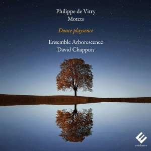 Ensemble Arborescence & David Chappuis - Philippe De Vitry: Motets - Douce Playsence i gruppen VI TIPSAR / Fredagsreleaser / 2025-09-26 hos Bengans Skivbutik AB (5634700)