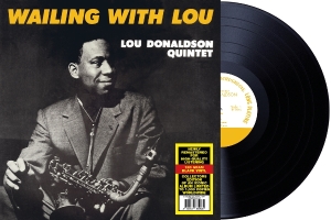 Lou Donaldson Quintet - Wailing With Lou i gruppen VI TIPSAR / Fredagsreleaser / 2025-09-26 hos Bengans Skivbutik AB (5635200)