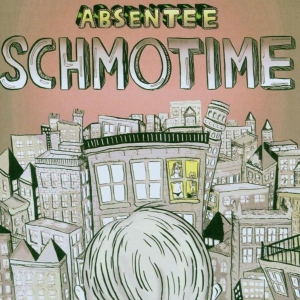 Absentee - Schmotime i gruppen CD / Pop-Rock hos Bengans Skivbutik AB (5635204)